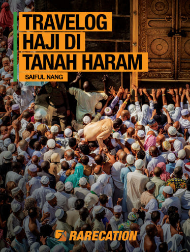 TRAVELOG HAJI  DI TANAH HARAM by SAIFUL NANG